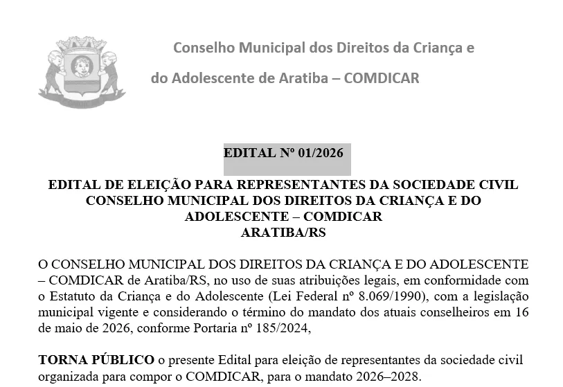 EDITAL DE ELEIÇÃO PARA REPRESENTANTES DA SOCIEDADE CIVIL CONSELHO MUNICIPAL DOS DIREITOS DA CRIANÇA E DO ADOLESCENTE – COMDICAR ARATIBA/RS
